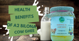 Health Benefits of A2 Bilona Cow Ghee